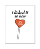 Load image into Gallery viewer, I Licked It So Now Its Mine Greeting Card For Laughs
