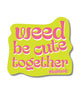 Afbeelding laden in Galerijviewer, Weed Be Cute Sticker - Pack of 3
