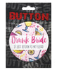 Load image into Gallery viewer, Bachelorette Button Drunk Bride Return To My Squad White Pink
