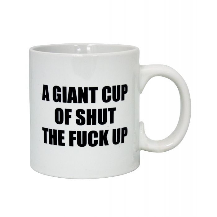 Attitude Mug Giant 22 Oz Cup Of Shut The Fuck Up Humorous Office Coffee Mug For Desk