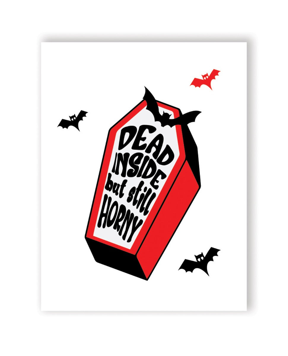 Dead Inside But Still Horny Greeting Card