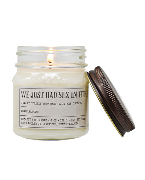 We Just Had Sex In Here - Funny Candle 8 oz Soy Wax